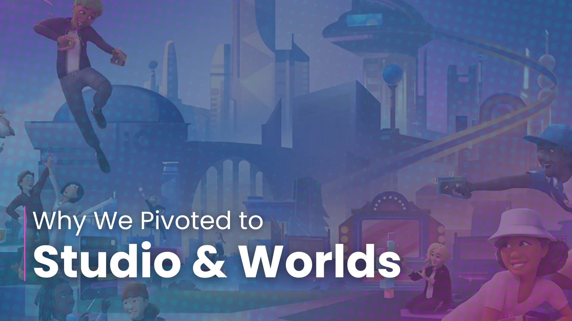Why Clique Games Pivoted to Studio & Horizon Worlds