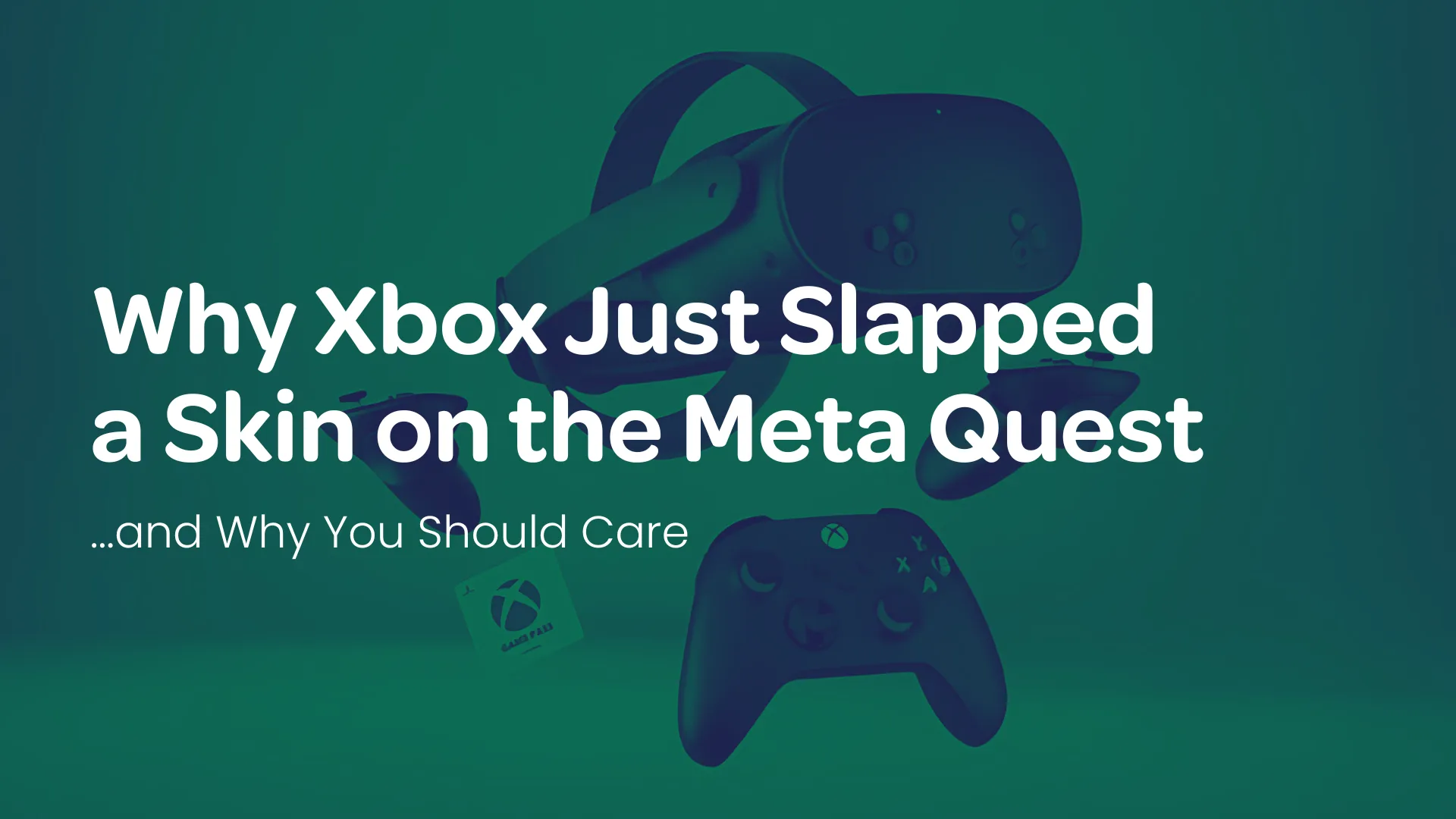 Why Xbox Just Slapped a Skin on the Meta Quest—and Why You Should Care