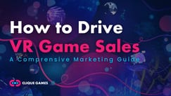 Cover art for the guide How to Drive VR Game Sales: A Comprehensive Marketing Guide
